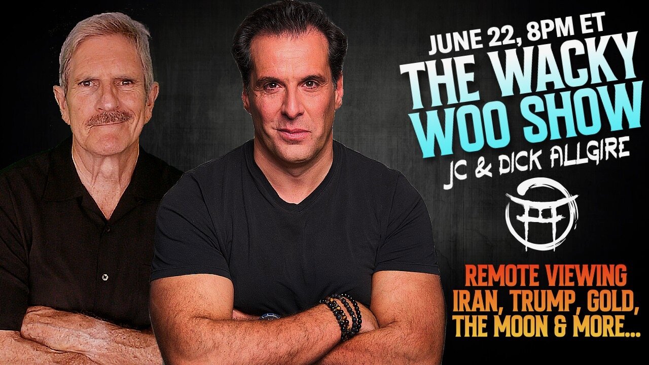 🌀 THE WACKY WOO SHOW: IRAN, TRUMP, GOLD AND MORE with JC & DICK ALLGIRE