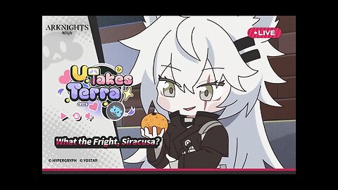 Arknights - U Takes Terra - Episode 2 What the Fright, Siracusa