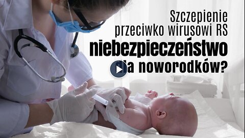 Szczepienie” przeciwko wirusowi RS niebezpieczne dla noworodków?
