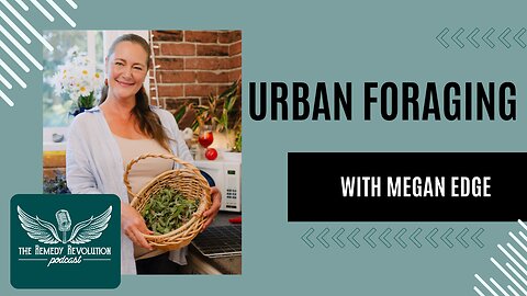 From Foraging to Flourishing with Megan Edge