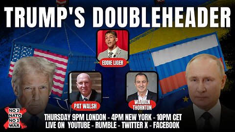 No2Nato EP41: Trump’s Doubleheader!