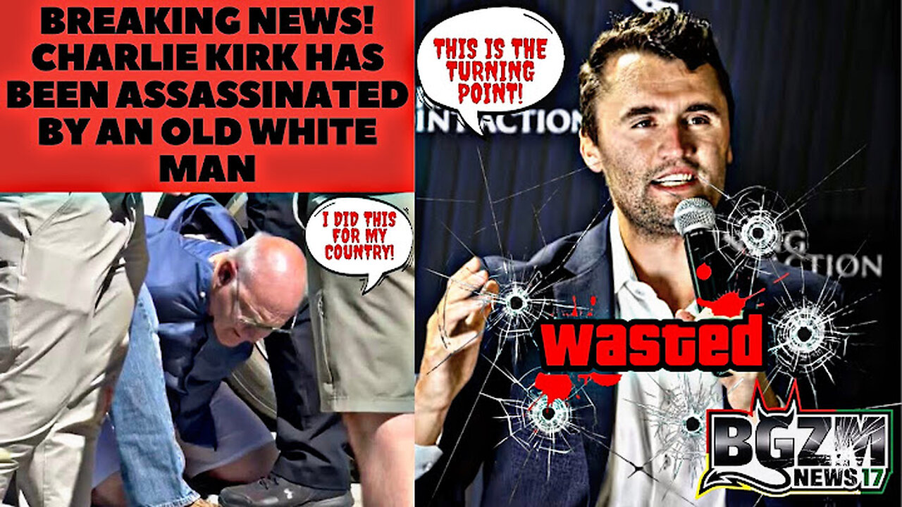 BREAKING NEWS! CHARLIE KIRK HAS BEEN ASSASSINATED BY AN OLD WHITE MAN