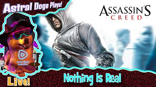 Assassin's Creed ~LIVE!~ Nothing Is Real