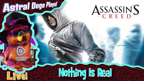 Assassin's Creed ~LIVE!~ Nothing Is Real