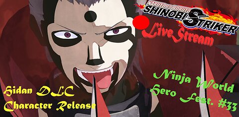 Hidan DLC Character Release | Ninja World Hero Fest. #33 | Shinobi Striker LiveStream