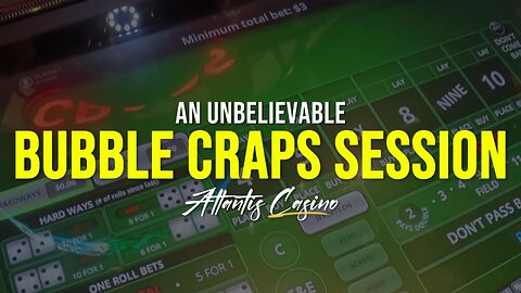 Our BUBBLE CRAPS Session at ATLANTIS CASINO in RENO NEVADA