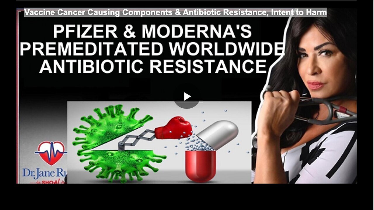 "Harmful Intent: Vaccine's Cancer-Causing Components & Antibiotic Resistance"