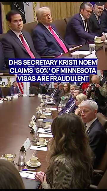 Department of Homeland Security (DHS) 50% of immigration visas in Minnesota are fraudulent in.