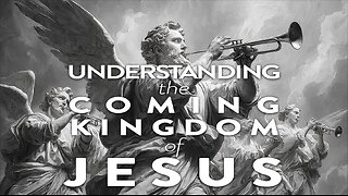 🔥 UNDERSTANDING THE COMING KINGDOM OF JESUS (PART 4) 🔥