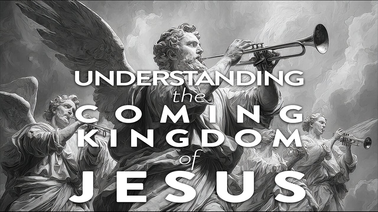 🔥 UNDERSTANDING THE COMING 👑 KINGDOM OF JESUS (PART 4) 🔥