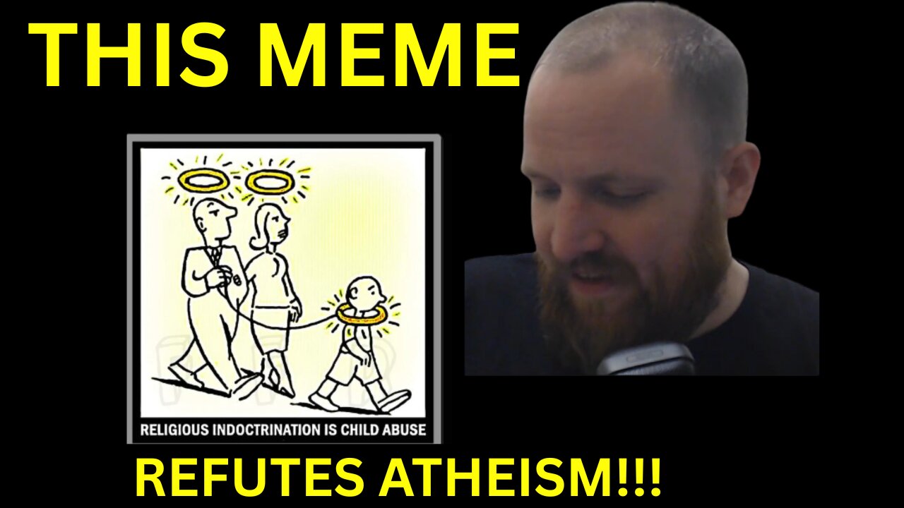 Atheist MEMES REFUTE Atheism
