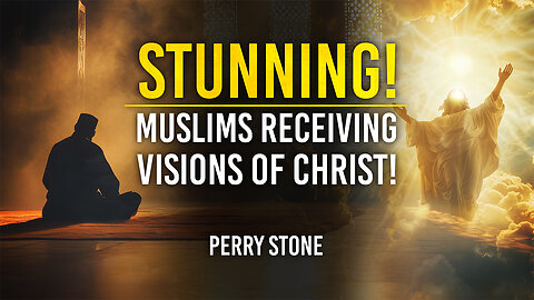 Stunning! Muslims Receiving visions of Christ! | Perry Stone