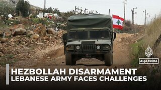 Lebanese army faces challenges in Hezbollah disarmament timeline