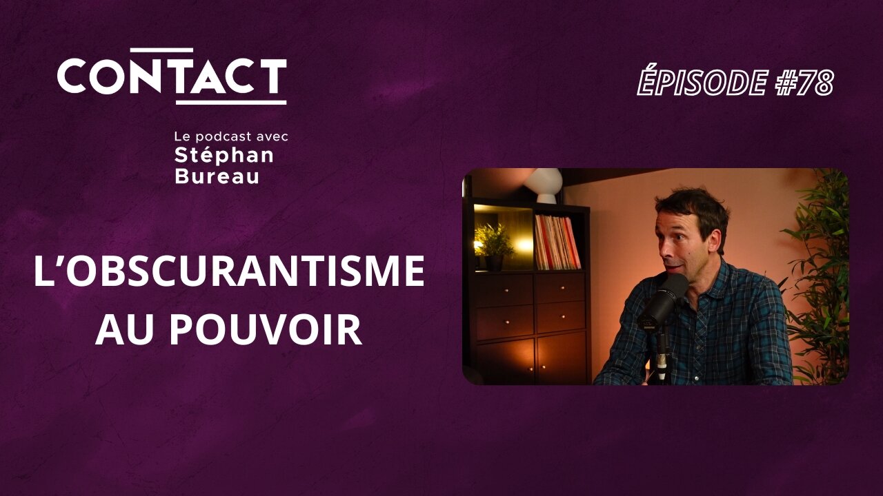 CONTACT #78 | L’obscurantisme au pouvoir - Brice Perrier (par Stéphan Bureau)
