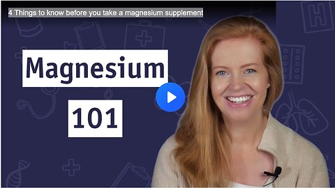 4 Things to know before you take a magnesium supplement