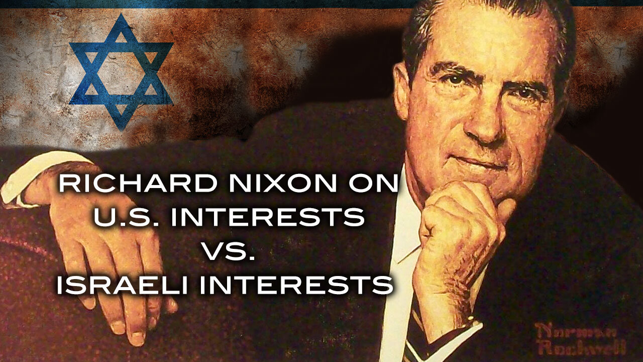 Richard Nixon on U.S. Interests vs. Ilraeli Interests