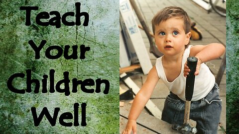 Teach Your Children Well