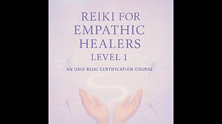 💫 Reiki for Empathic Healers, Level 1: An Usui Reiki Certification Program