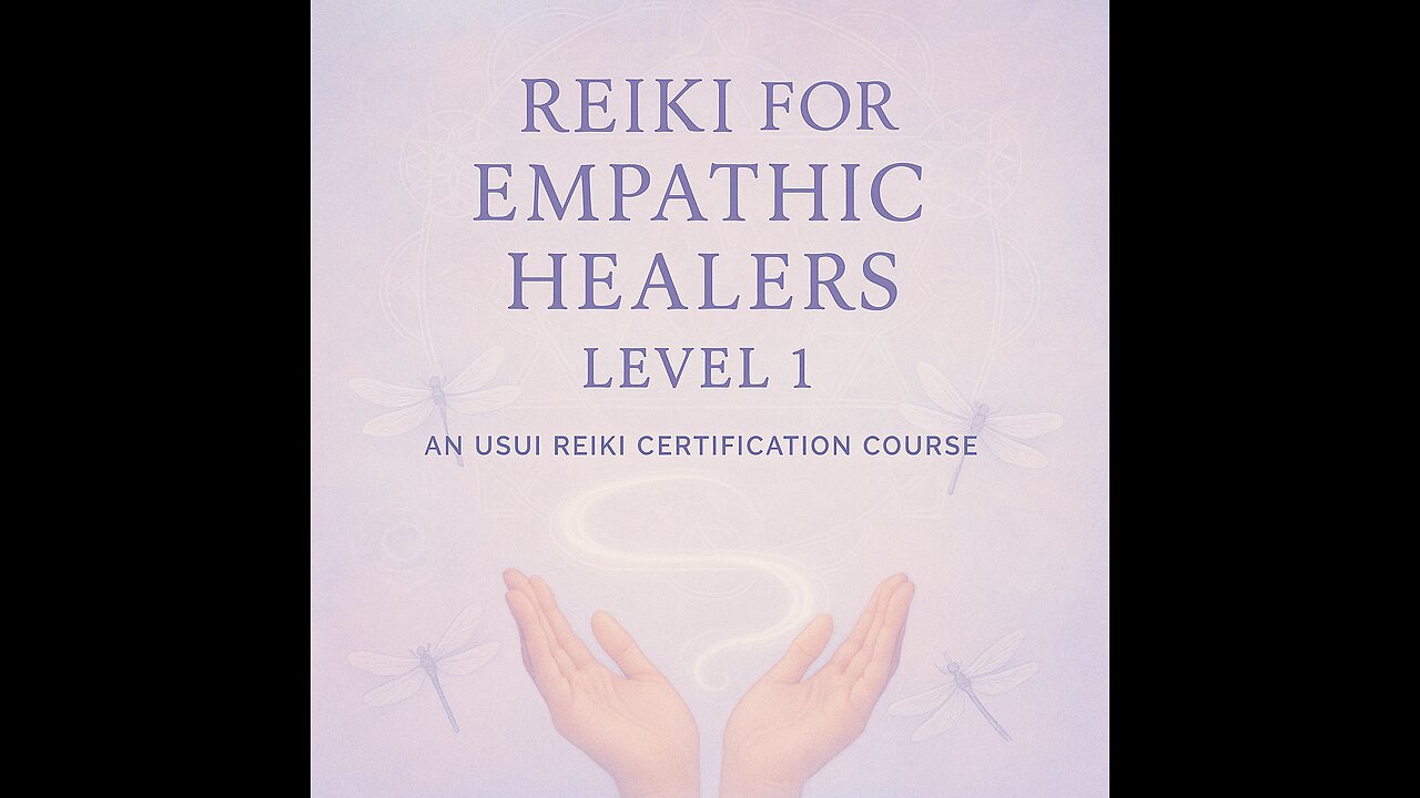 💫 Reiki for Empathic Healers, Level 1: An Usui Reiki Certification Program
