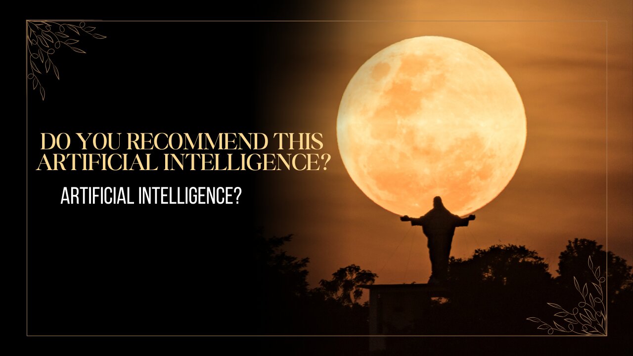 Do you recommend this artificial intelligence?