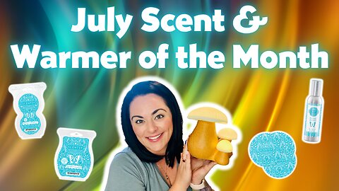 July Scent & Warmer of the Month