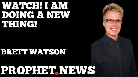 WATCH! I AM DOING A NEW THING