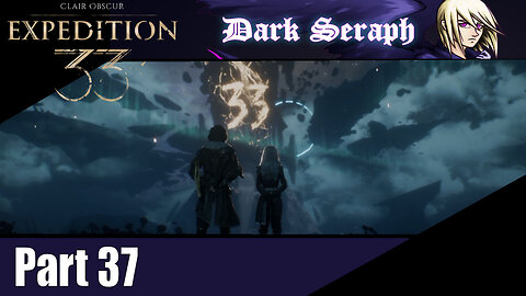 Let's Play, Expedition 33, Part 37, Delaying The Inevitable
