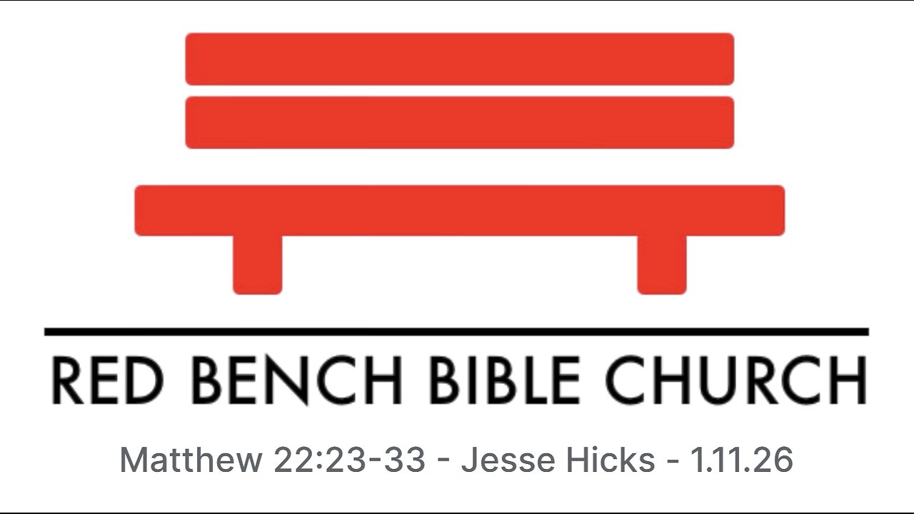 Matthew 22:23-33 - Resurrection - 1.11.26