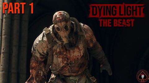 Dying Light: The Beast Play Through - Part 1
