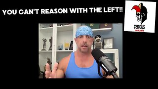 You Can't Reason with the LEFT!!