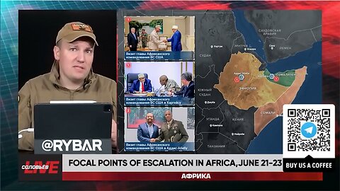 ►🚨▶⚡️⚡️ Rybar Live: Focal Points of Escalation in Africa | June 21-23 2025