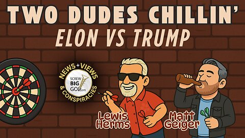 TWO DUDES CHILLIN' | Elon vs Trump