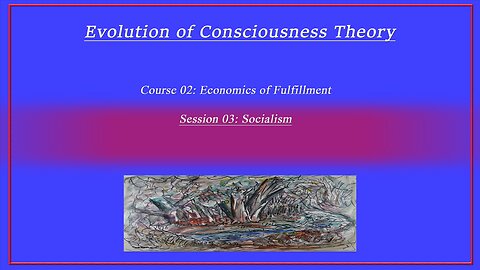 Course 02: Economics of Fulfillment; Session 03: Socialism (4k)