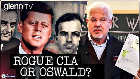 Who ACTUALLY Killed JFK? Glenn Reveals Assassination BOMBSHELLS | Glenn TV | Ep 423