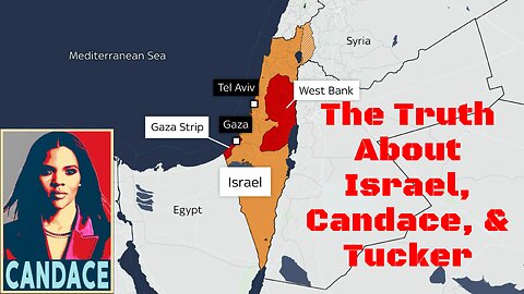 The Truth About Israel, Candace, & Tucker!