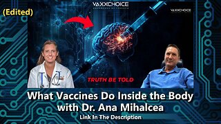 What Vaccines Do Inside the Body with Dr. Ana Mihalcea (Edited)