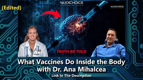 What Vaccines Do Inside the Body with Dr. Ana Mihalcea (Edited)
