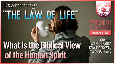 What Is the Biblical View of the Human Spirit – Examining “The Law of Life” Ep01