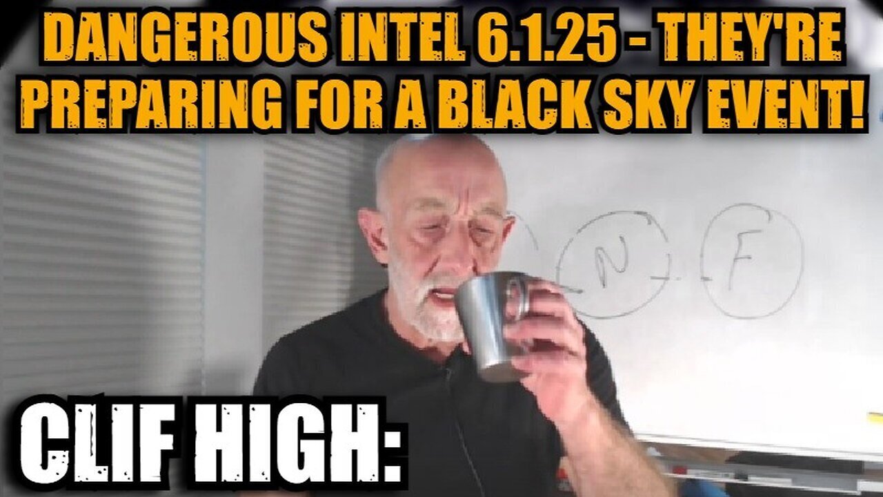 Clif High: Dangerous Intel 6.1.25 - They're Preparing for A Black Sky Event!