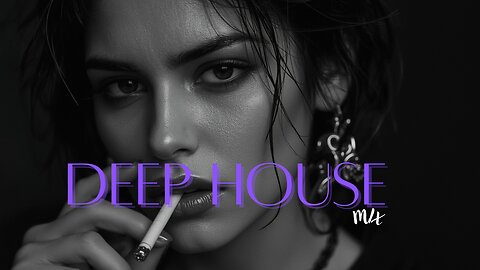 DEEP HOUSE MUSIC | Deep House & Chill Mix