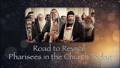 Road to Revival: Pharisees in the Church Today |John Mcfarland | 05-31-2025