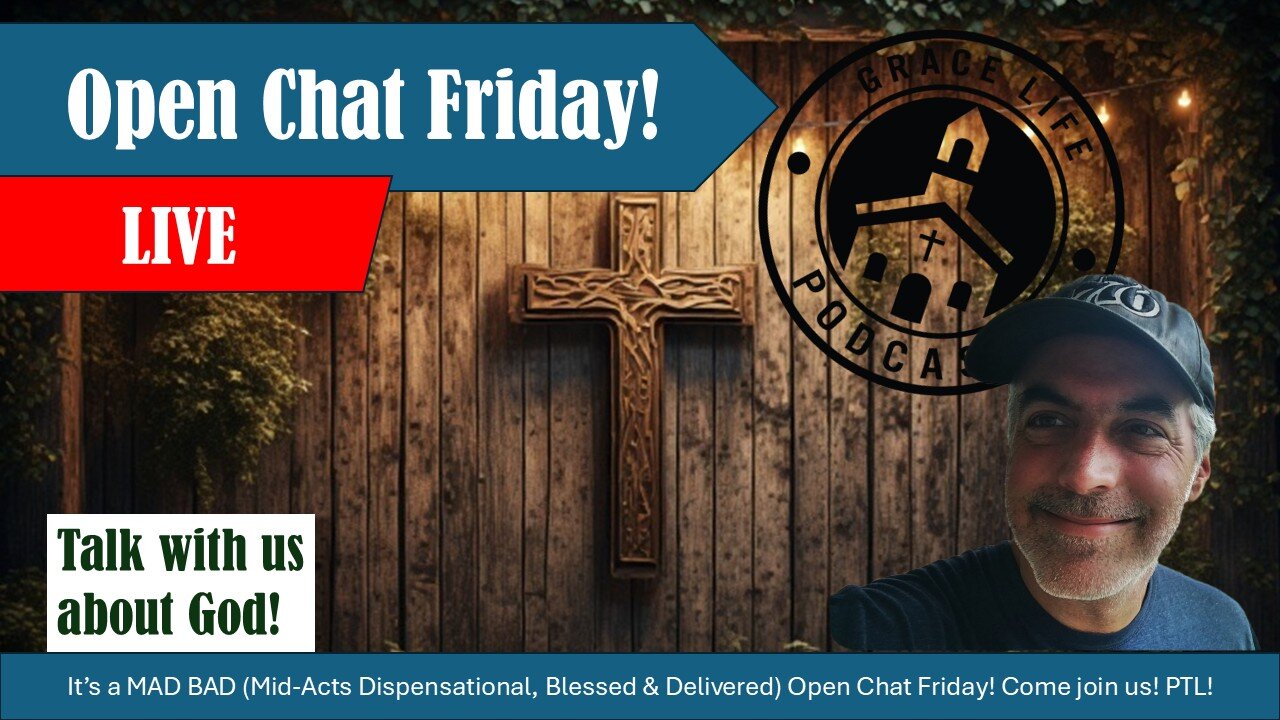 Open Chat Friday! PTL! | Grace Life Podcast | Joel & Friends