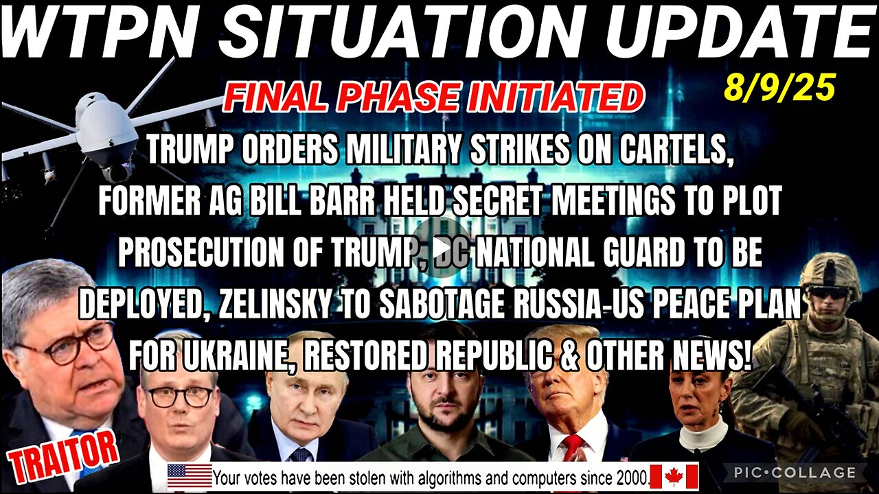 WTPN SITUATION UPDATE FEATURING RESTORED REPUBLIC 8/9/25