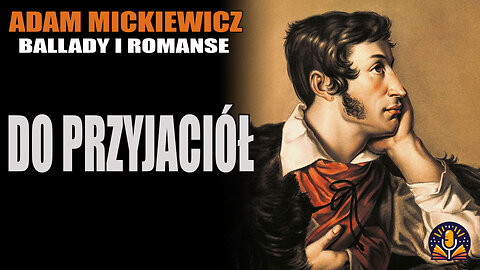 Adam Mickiewicz - Do przyjaciół [AUDIOBOOK PL]