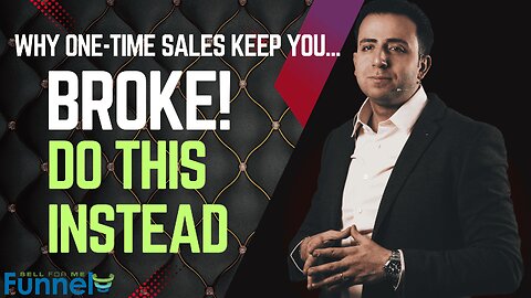Why One-Time Sales Keep You Broke (Do This Instead)