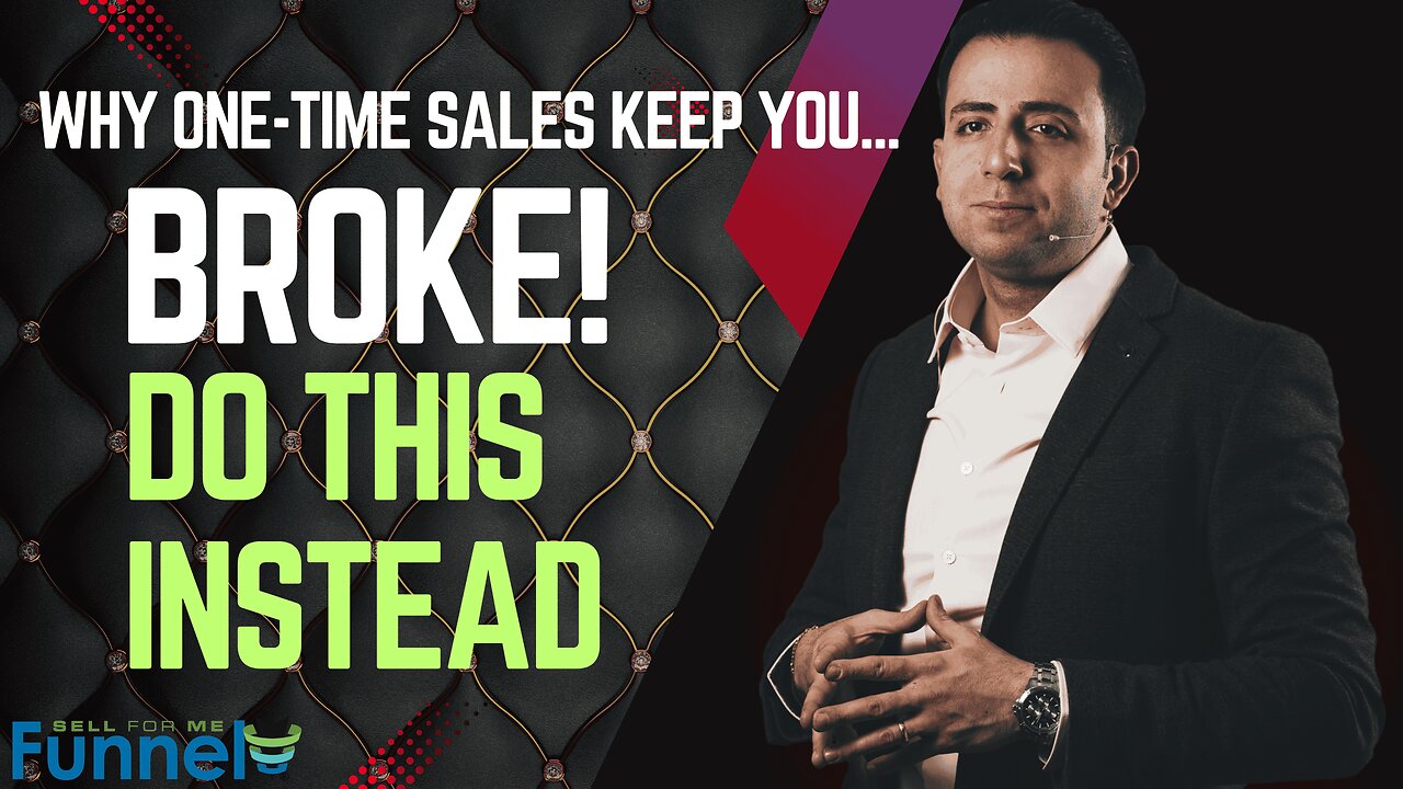 Why One-Time Sales Keep You Broke (Do This Instead)