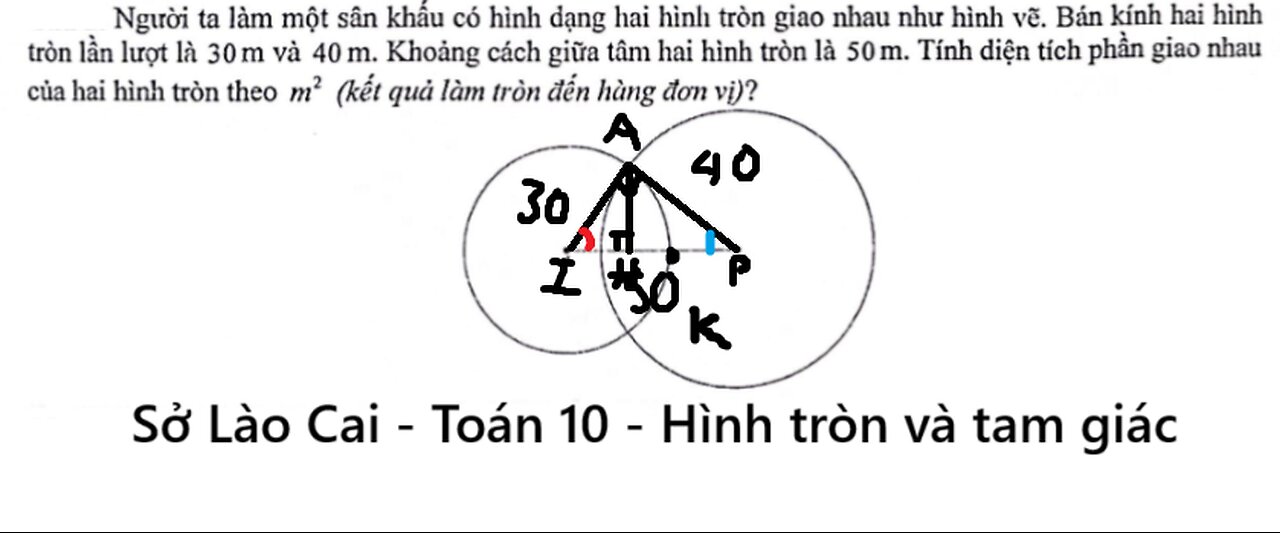 Sở Lào Cai: Toán 10: Người ta làm một sân khâu có hình dạng hai hình tròn giao nhau như hình vẽ