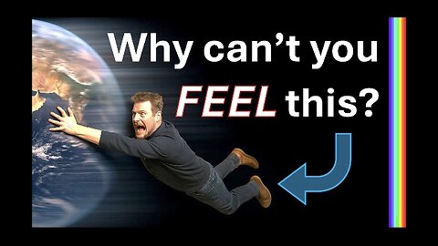 Captioned - Why can’t we feel this earth moving?