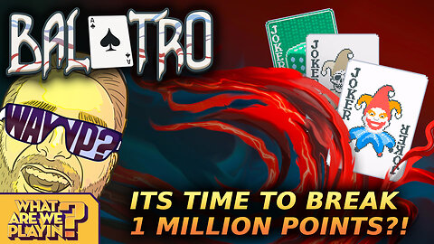 Breaking 1 Million in Balatro!!
