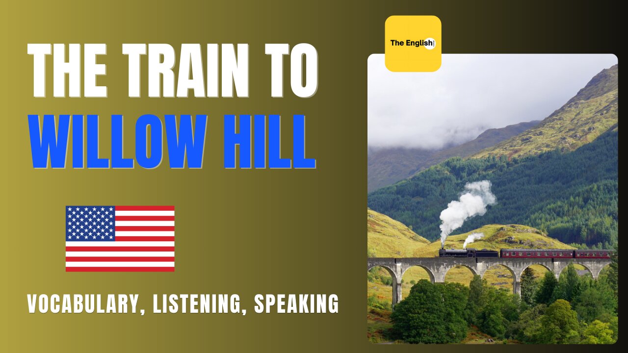 Train to willow hill | English Speaking Practice | English Conversation | Improve Your English